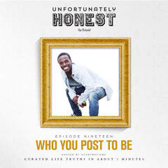 Ep 19: Who You Post To Be