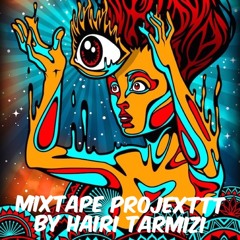 Mixtape Projexttt By Hairi Tarmizi