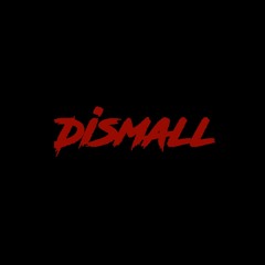 Dismall