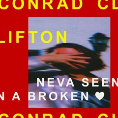 Conrad Clifton - Neva Seen (A Broken Heart)