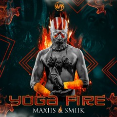 Maxiis & Smiik - Yoga Fire (Original Mix)