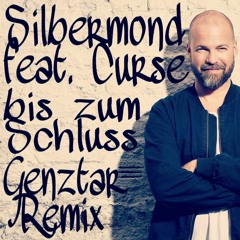Curse feat. Silbermond - Bis zum Schluss (Genztar Remix)