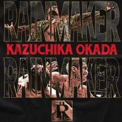 Yonosuke Kitamura- RAINMAKER: Next Level ( Kazuchika Okada NJPW Theme)