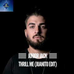 FREE DL - Junior Jack - Thrill Me (Juanito Edit)