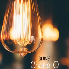 Chane-O "Shine"