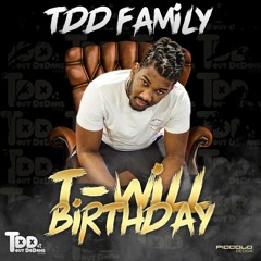 TDD FAMILY - T-Will Birthday #JeCrois (2019)
