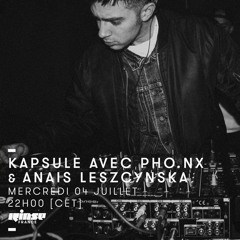 Anais Leszcynska & PHO.NX - Rinse France - 04.07.2018