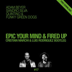 Epic Your Mind & Fired Up (Cristian Marchi & Luis Rodriguez Bootleg)