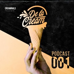 Creaminals presents | "De La Cream" 001