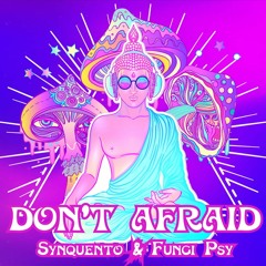 & Fungi Psy - Don't Afraid (Mastering By All In One) 140- 150 - 160 BPM