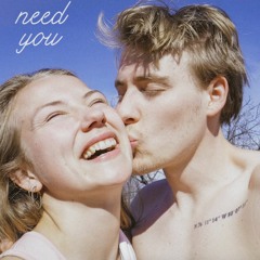 need you