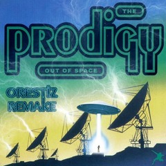 The Prodigy - Out Of Space (Orestiz Remake)