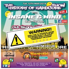 "SOUND QUALITY WARNING!!" Insane & Mind "Live" Sunrise FM - 1992-2019 Hardcore - 12th Mar 2019