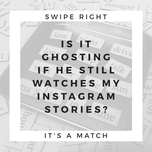 Stream episode Is it ghosting if he still watches my Instagram stories