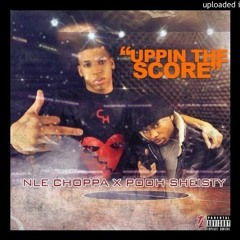 NLE Choppa Ft. Pooh Shiesty Upping The Score