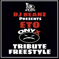 DJ Beanz x Eto - Onyx Tribute Freestyle