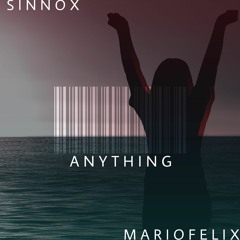 Sinnox x Mario Felix - Anything