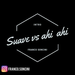 Intro Suave Vs Ahi Ahi - Franco Soncini