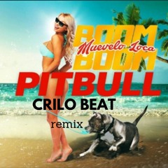 Pitbull - Muevelo Loca Boom Boom (Crilo Beat EDM Remix)