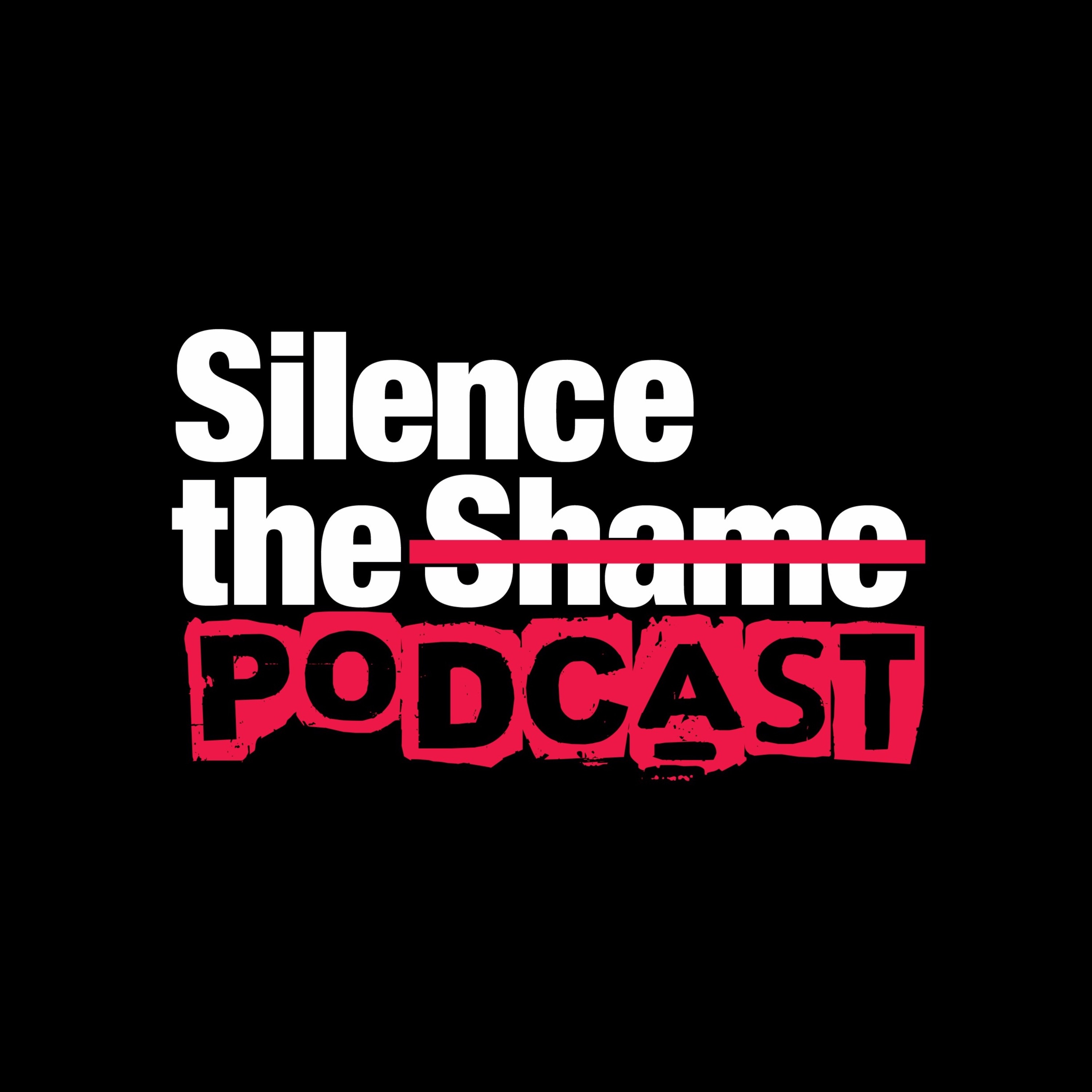 Silence The Shame podcast