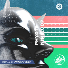 P.H.Y.O.T.E - NINELOOP (MikeHaider Remix)