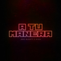 A Tu Manera Feat. Ryen