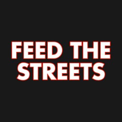Feed The Streets Vol. 1