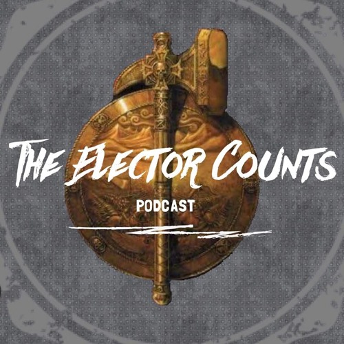 Elector Counts Episode 5 - Winds of Chamon and Hysh