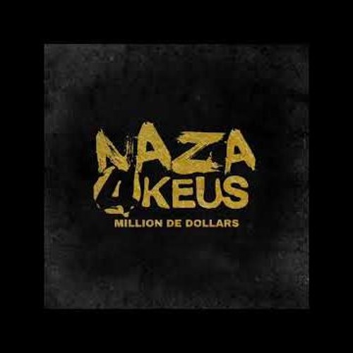 Stream Naza - Million De Dollars (feat. 4Keus) by RAPGAME | Listen online  for free on SoundCloud