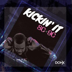 DJ Don X Kickin' It 80s 90s Mix