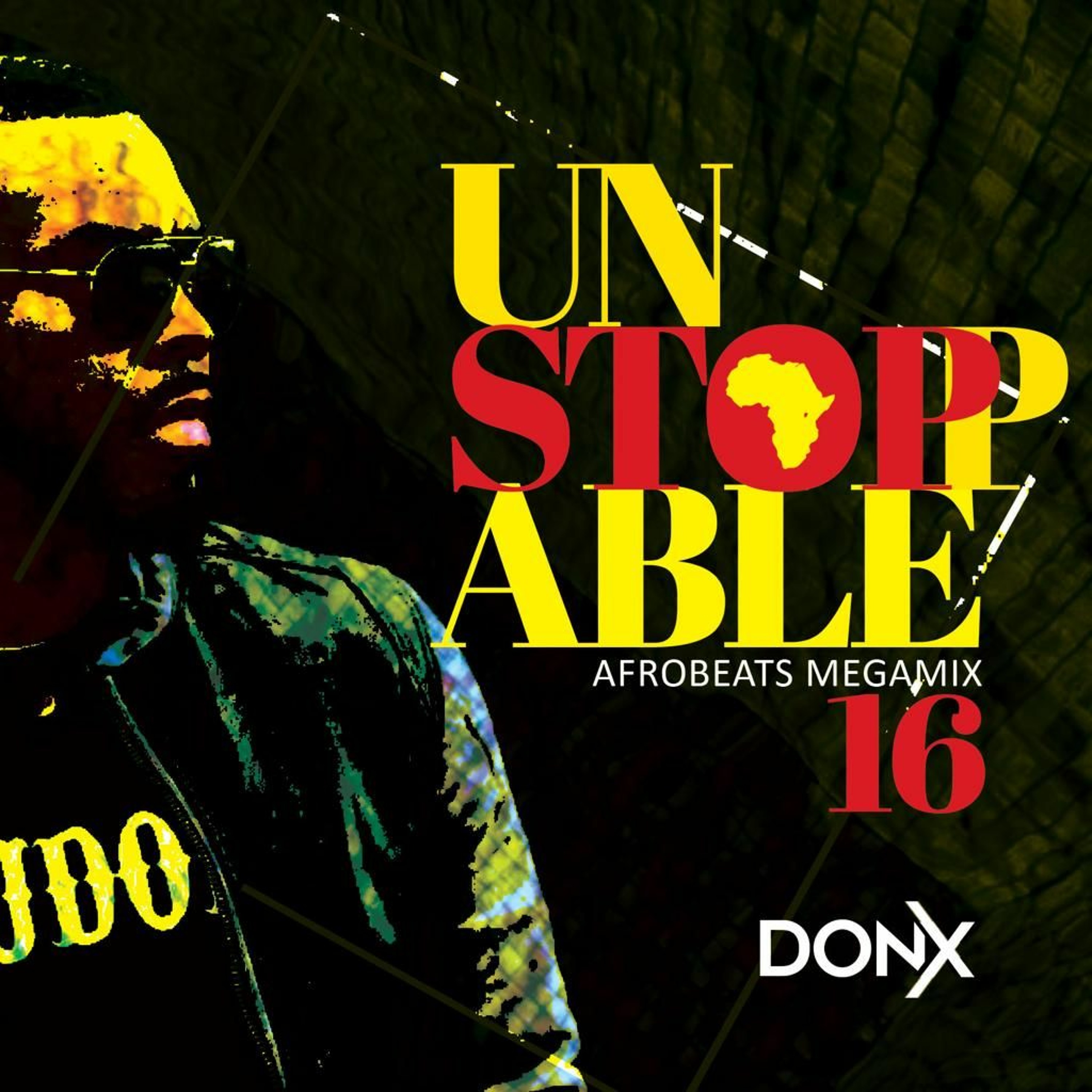 DJ Don X Unstoppable Mix 16 (Afrobeats megamix 2019)