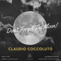 Don't Forget The Moon! 033 - CLAUDIO COCCOLUTO