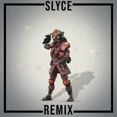 Apex Legends Theme Song (Slyce Remix)