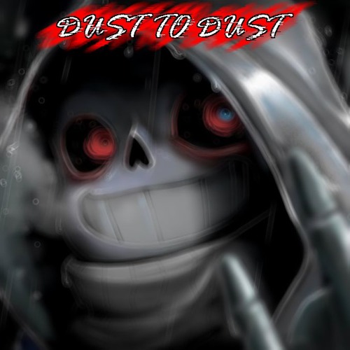 [Dusttale] - Dust To Dust (Taed Up)