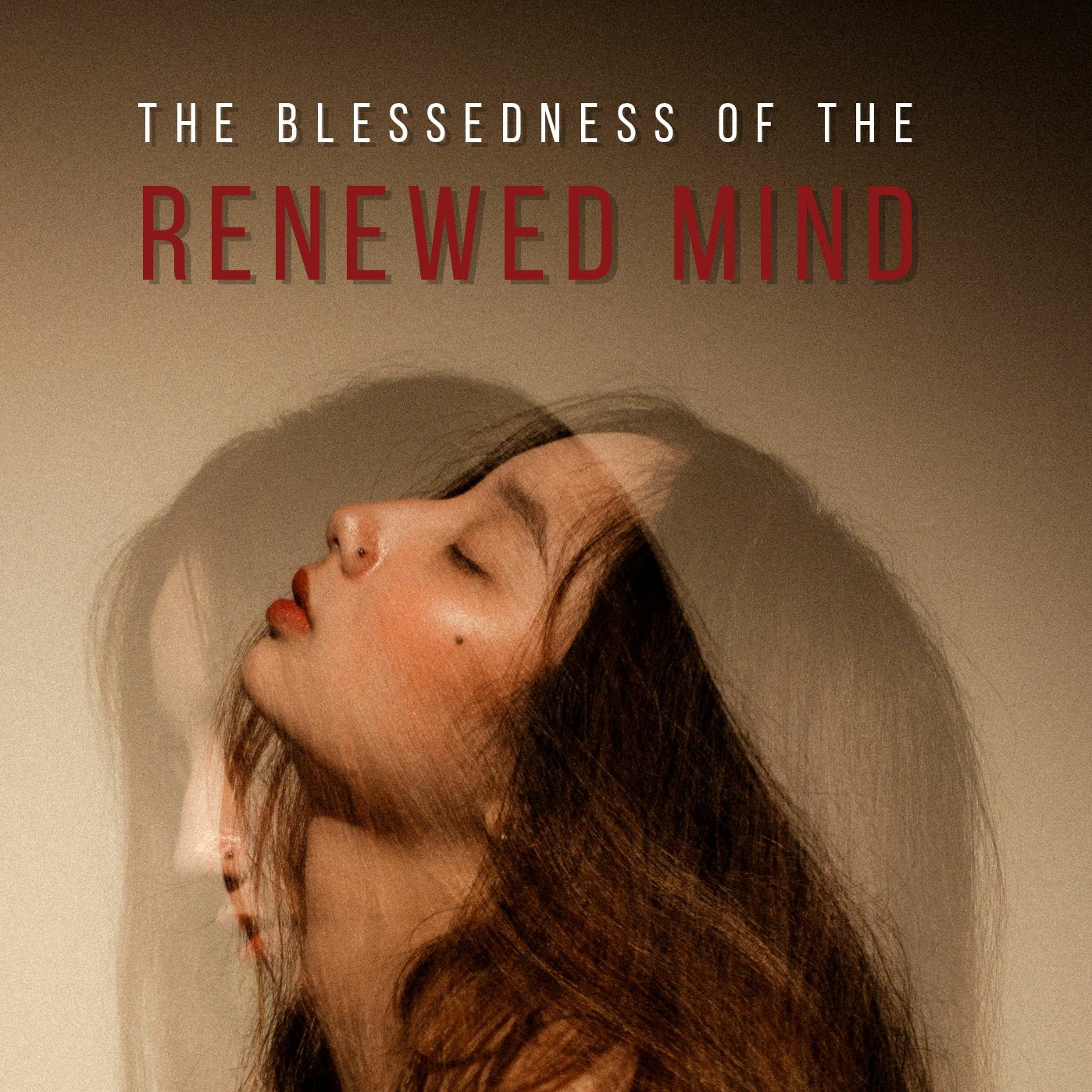 The Blessedness of the Renewed Mind episode artwork