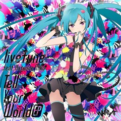 Tell Your World (Shironyan Remix)