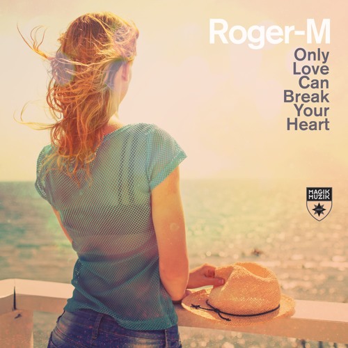 Roger M Only Love Can Break Your Heart Roger M Tech House Mix By Black Hole Recordings