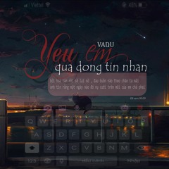 VADU-Yeu Em Qua Dong Tin Nhan ft Ngơ & nân