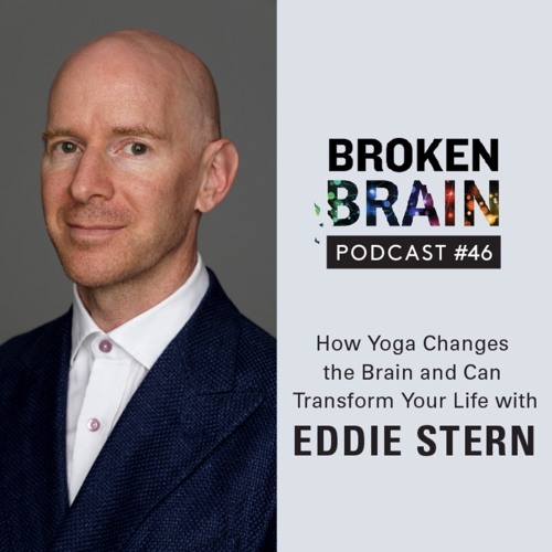 #46: How Yoga Changes the Brain and Can Transform Your Life with Eddie Stern