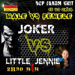 2H30 With Joker Vs Little Jennie @ DCP Male Vs Femele