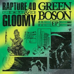 Rapture 4D & Gloomy - Green Boson