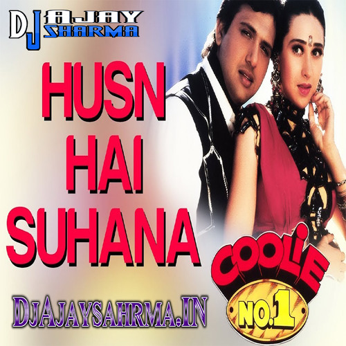 Husn Hai Suhana Ishk Hai Deewana Goriya Churana Mera Jiya (Coolie No.1) - Dj Ajay Sharma