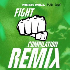 Meek Mill - Going Bad (Fight Compilation Remix)