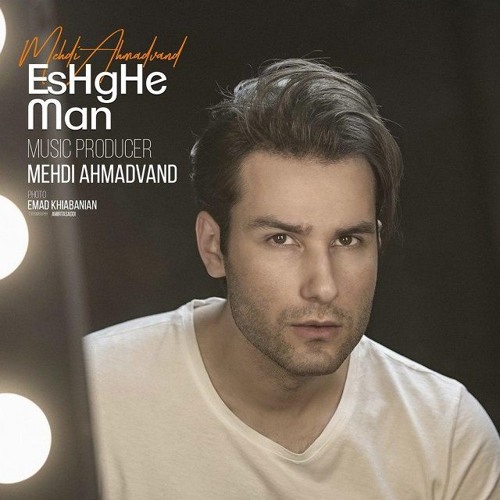 Mehdi Ahmadvand - Eshghe Man