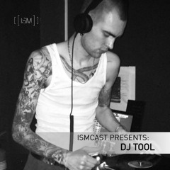 Ismcast Presents 050 - DJ Tool