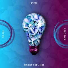 GYANI - Bright Feelings (Extended Mix)💡