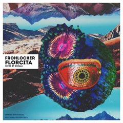 Frohlocker - Florcita (Ohxalá Remix)