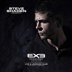 Steve Shaden Presents: EXE Podcast #2 (Lehmann Club - Stuttgart)