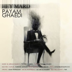 PAYAM GHAEDI - HEY MARD