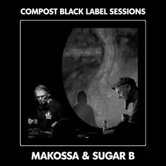 CBLS508 | Compost Black Label Sessions | MAKOSSA & SUGAR B guestmix
